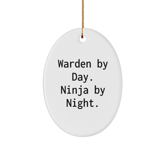 Warden Gifts: Oval Ornament, Warden By Day. Ninja By Night., Funny Quote, Christmas Unique Gifts for Him - Image 1
