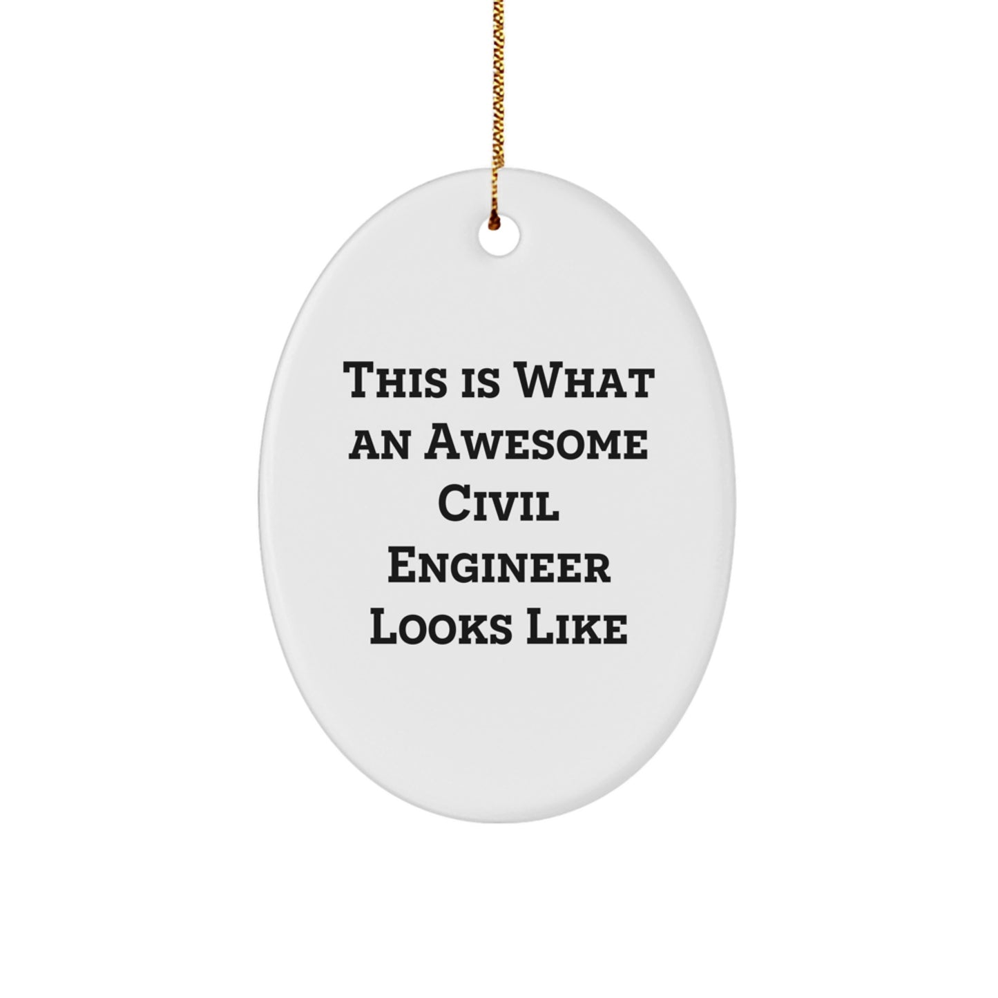 Funny Civil Engineer Gifts This Is What An Awesome Civil Engineer Looks Like Oval Ornament for Men Friends Coworkers Family Christmas - Image 1
