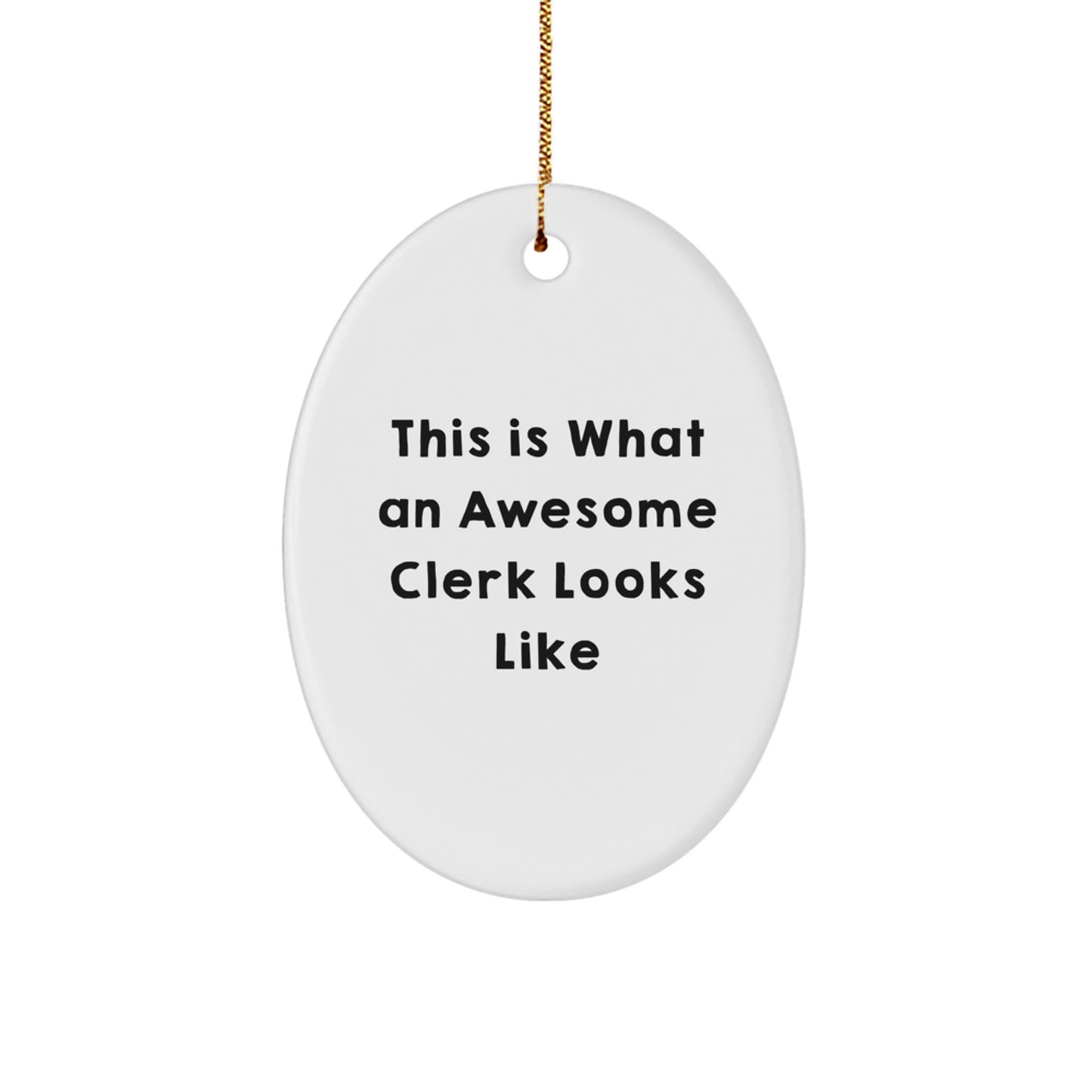 Funny Clerk Gifts: 'This Is What An Awesome Clerk Looks Like' Oval Ornament for Christmas Unique Gifts from Family, Friends, or Coworkers - Image 1