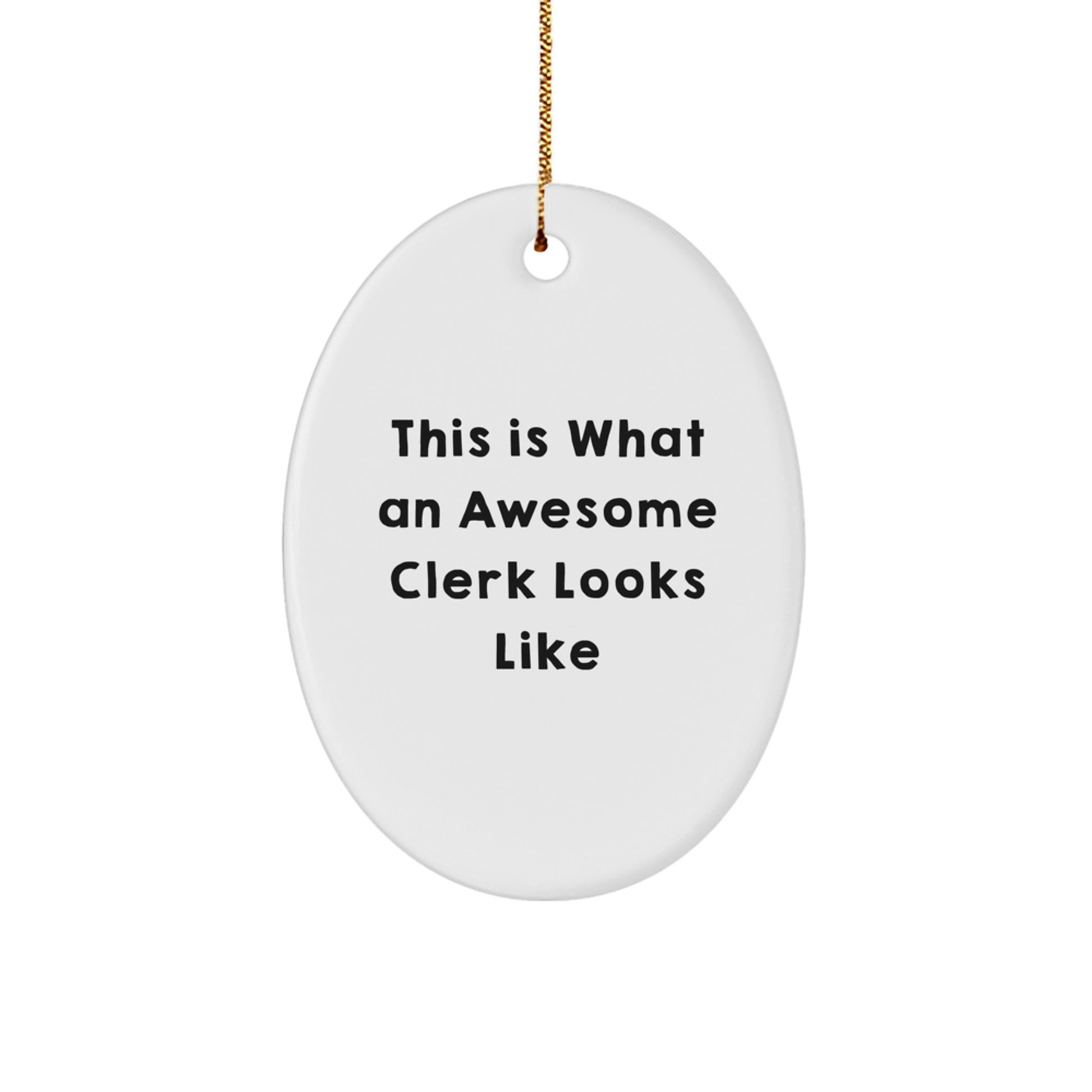 Funny Clerk Gifts: 'This Is What An Awesome Clerk Looks Like' Oval Ornament for Christmas Unique Gifts from Family, Friends, or Coworkers - Image 1
