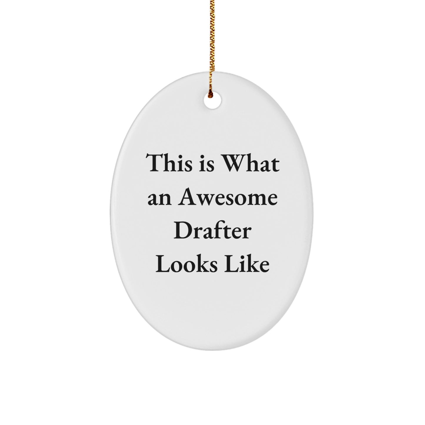 Funny Drafter Gifts from Family for Awesome Drafter Oval Ornament This Is What An Awesome Drafter Looks Like - Image 1