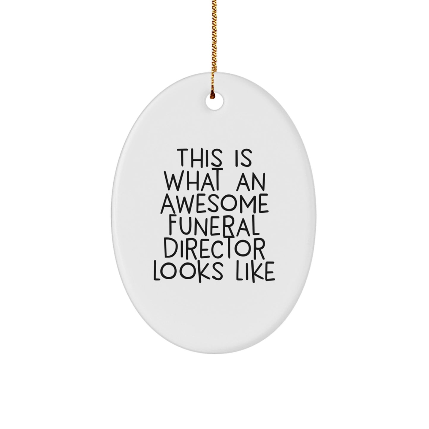 Funny Funeral Director Oval Ornament Gifts from Friends for Men This Is What An Awesome Funeral Director Looks Like Christmas Unique - Image 1