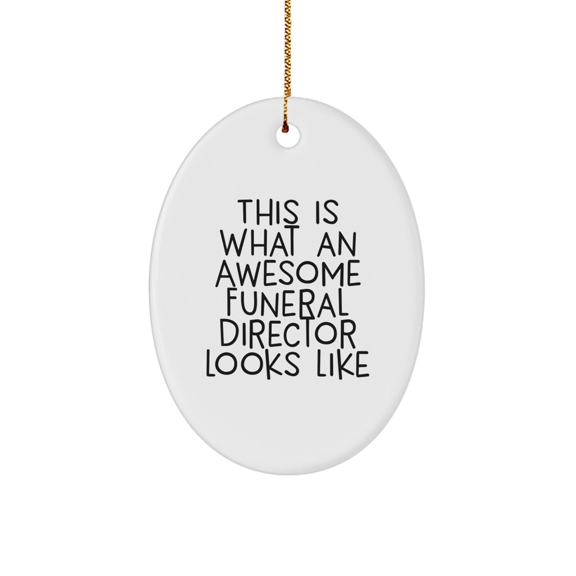 Funny Funeral Director Oval Ornament Gifts from Friends for Men This Is What An Awesome Funeral Director Looks Like Christmas Unique - Image 1