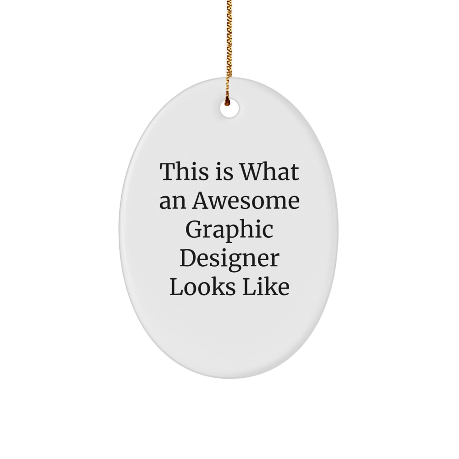 Funny Graphic Designer Gifts, 'This Is What An Awesome Graphic Designer Looks Like', Oval Ornament, White, Christmas Unique Gifts from Friends to Graphic Designer - Image 1