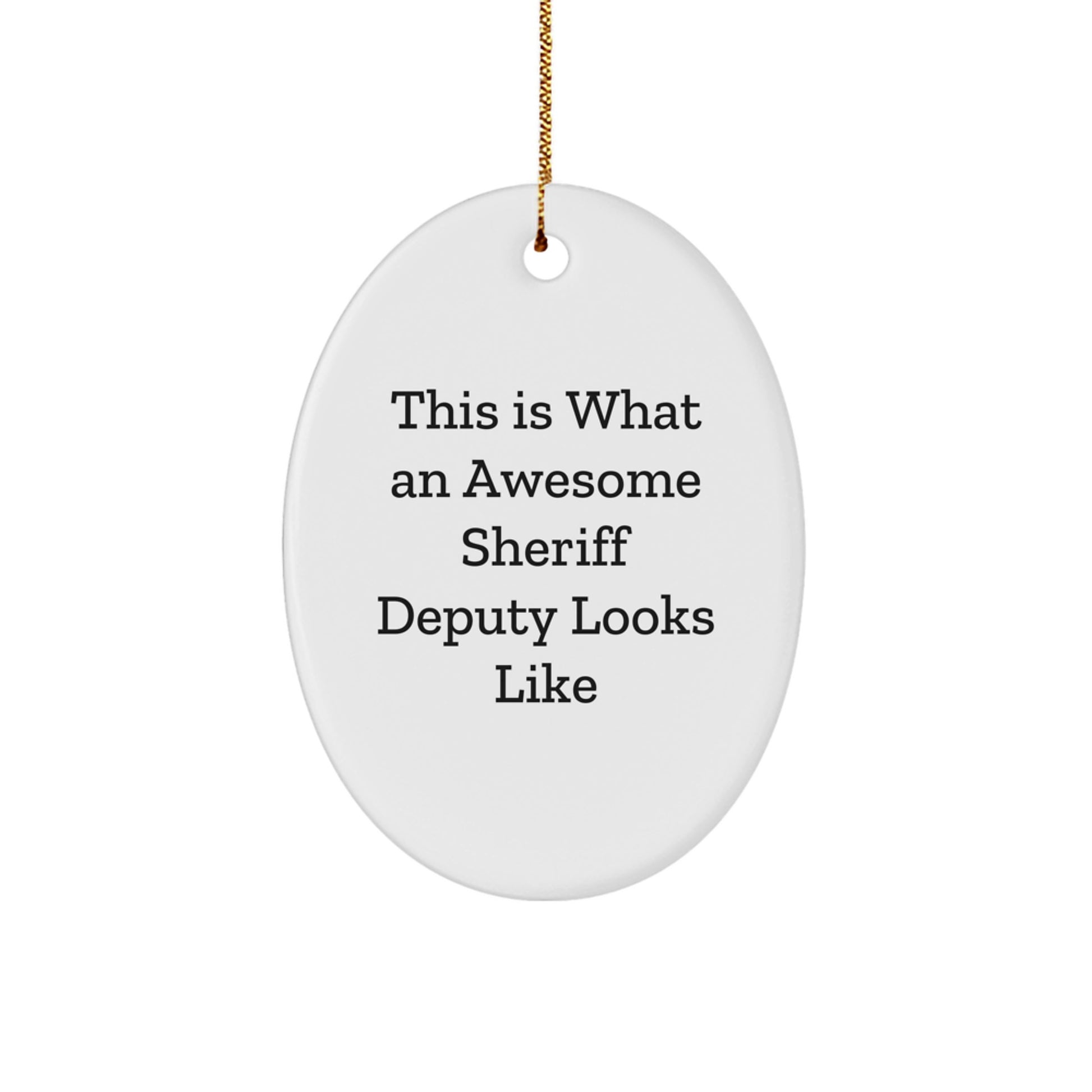 Funny Sheriff Deputy Gifts from Friends - 'This Is What An Awesome Sheriff Deputy Looks Like' Oval Ornament for Christmas - Image 1