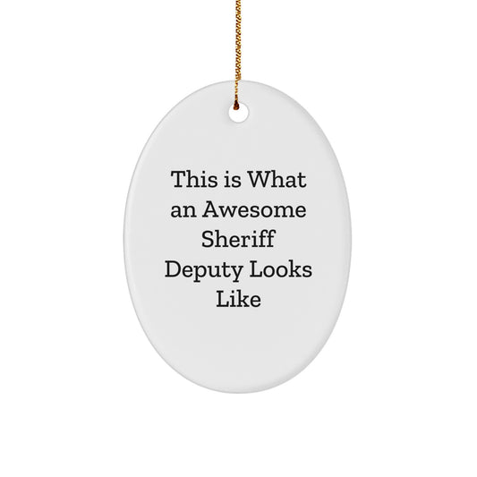 Funny Sheriff Deputy Gifts from Friends - 'This Is What An Awesome Sheriff Deputy Looks Like' Oval Ornament for Christmas - Image 1