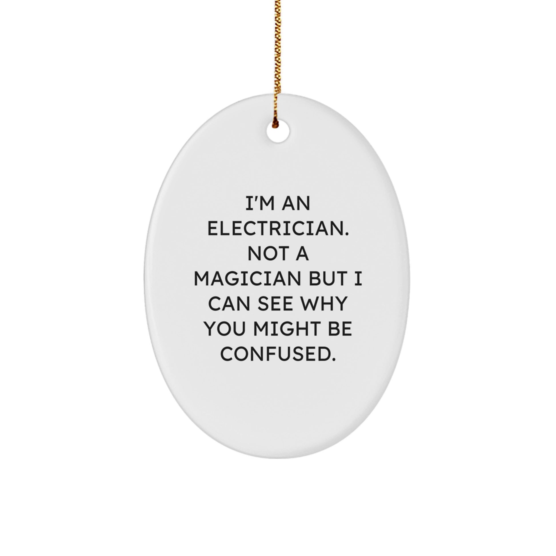 Funny Electrician Gifts for Men or Women, Oval Ornament from Friends or Family, 'I'm Not a Magician But...' - Image 1