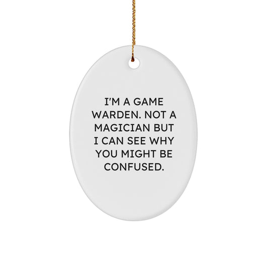Game Warden Humor Oval Ornament, Gifts from Friends to Family, 'I'm Not a Magician' Christmas Decor - Image 1
