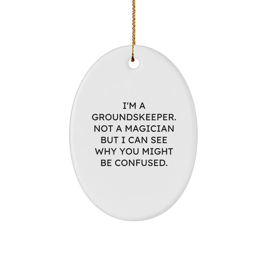 Gifts from Friends, Family, or Coworkers for groundskeepers, Oval Ornament, Funny Quote, Christmas Unique Gifts - Image 1