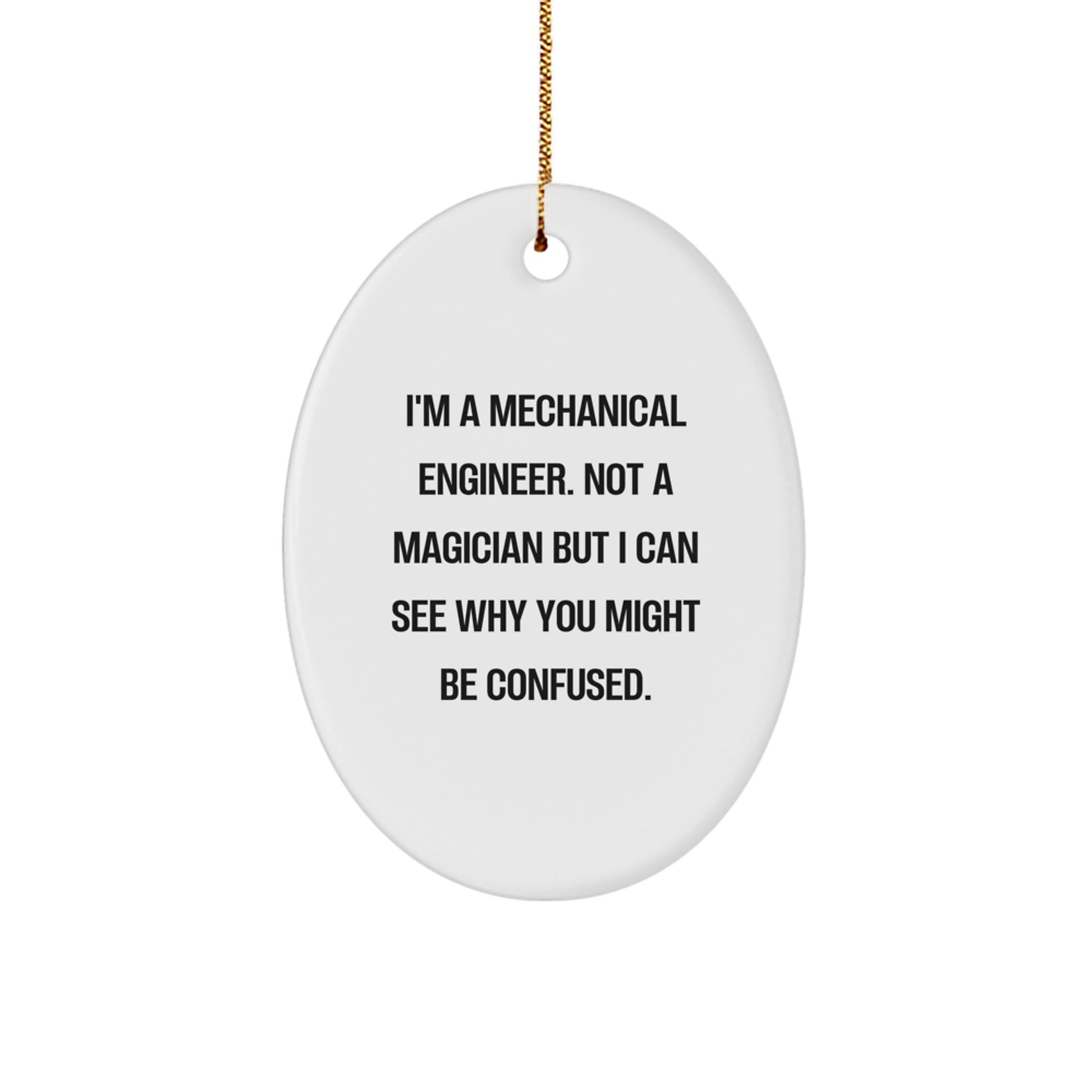 Mechanical Engineer Gifts from Friends, Family, Coworkers - Oval Ornament with Funny Quote, Perfect for Christmas - Image 1