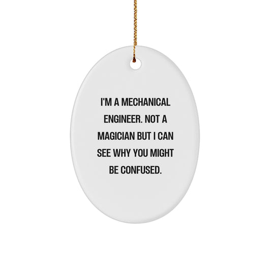 Mechanical Engineer Gifts from Friends, Family, Coworkers - Oval Ornament with Funny Quote, Perfect for Christmas - Image 1