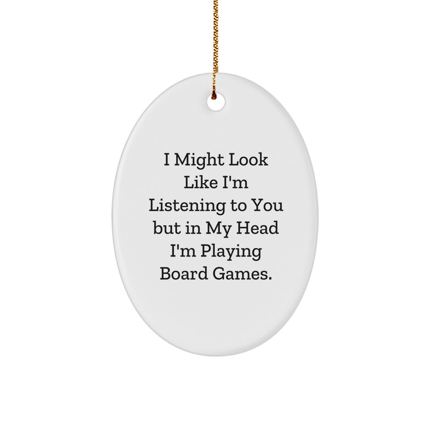 Funny Board Games Quote Oval Ornament Gifts from Friends for Board Games Enthusiasts, Christmas Unique Gifts - Image 1