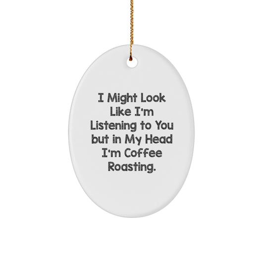 Funny Coffee Roasting Gifts from Friends to Family, Oval Ornament for Christmas - Image 1