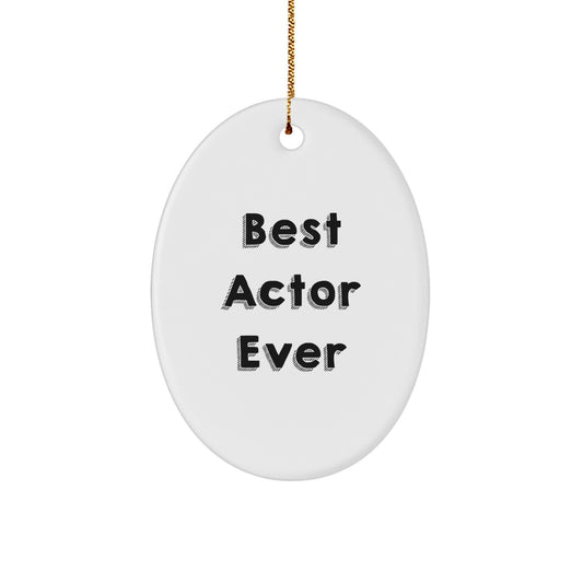 Actor Gifts from Men - Best Actor Ever Oval Ornament, Funny Christmas Decorations for Him, Unique Gift Ideas for Actor Friends and Family - Image 1
