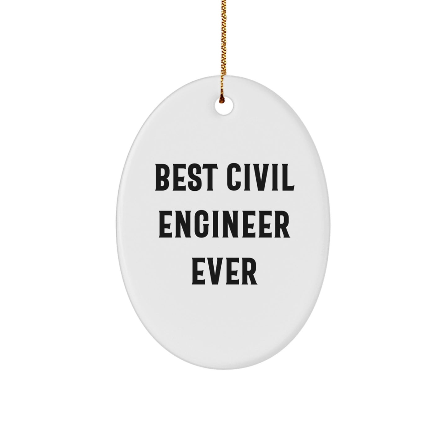 Funny Civil Engineer Gifts from Men, Gifts for Civil Engineer, Best Civil Engineer Ever Oval Ornament, Christmas Unique Presents - Image 1