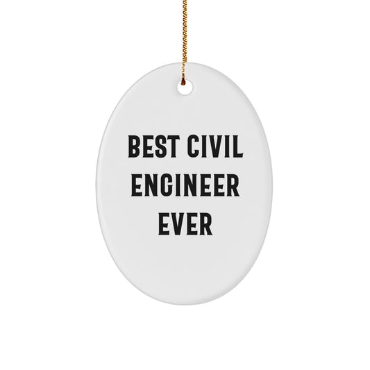 Funny Civil Engineer Gifts from Men, Gifts for Civil Engineer, Best Civil Engineer Ever Oval Ornament, Christmas Unique Presents - Image 1