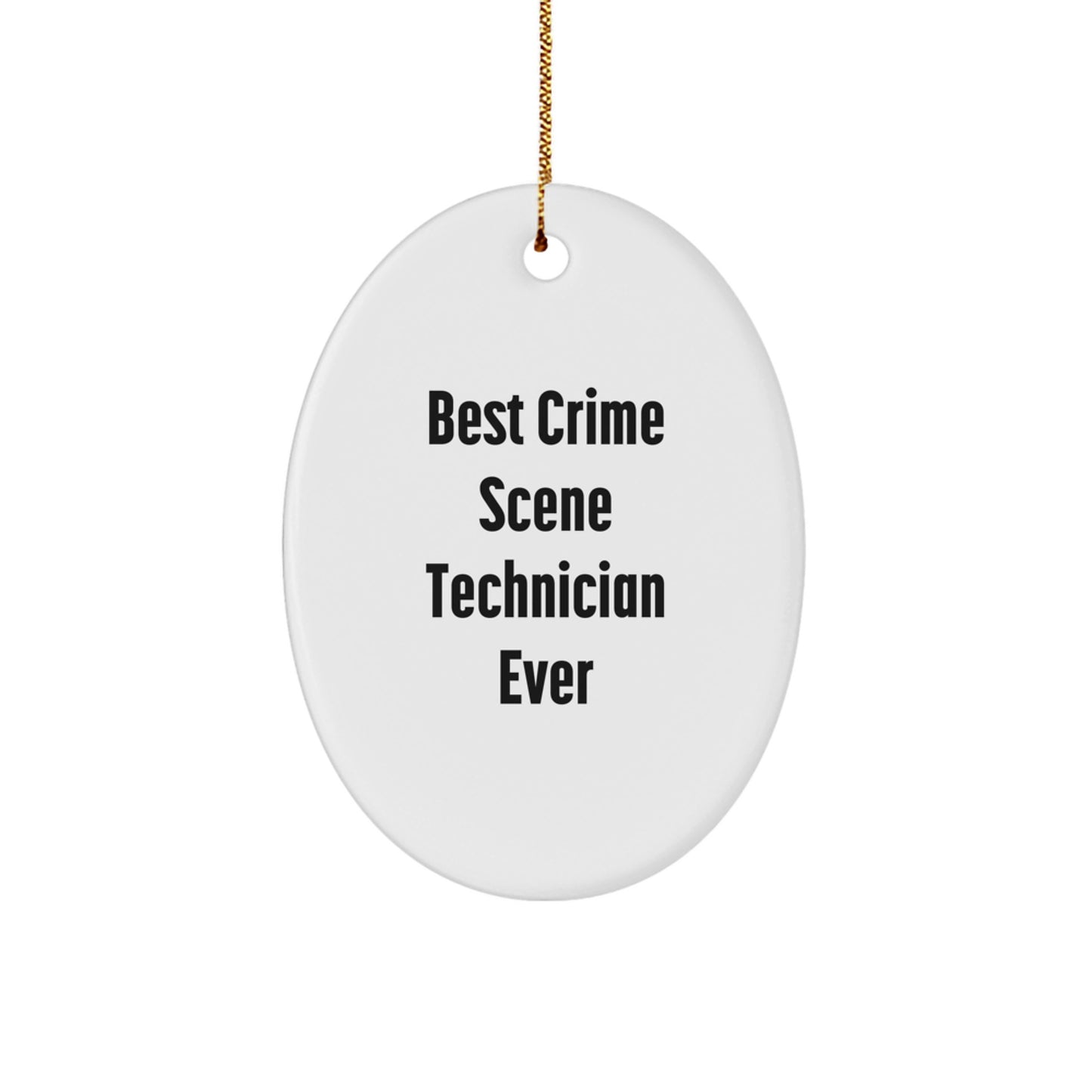 Crime Scene Technician Gifts, 'Best Crime Scene Technician Ever' Oval Ornament, White, Christmas Unique Gifts from Friends to Family - Image 1
