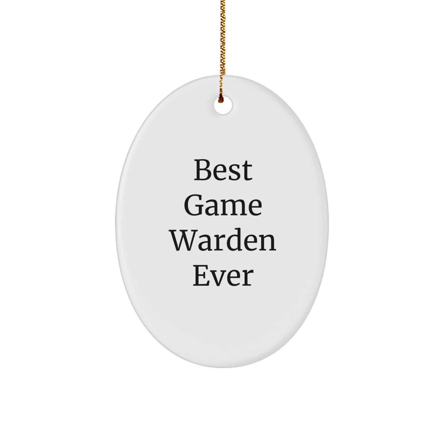 Funny Game Warden Gifts for Men and Women - 'Best Game Warden Ever' Oval Ornament for Christmas from Friends, Family, Coworkers - Unique Game Warden Present - Image 1