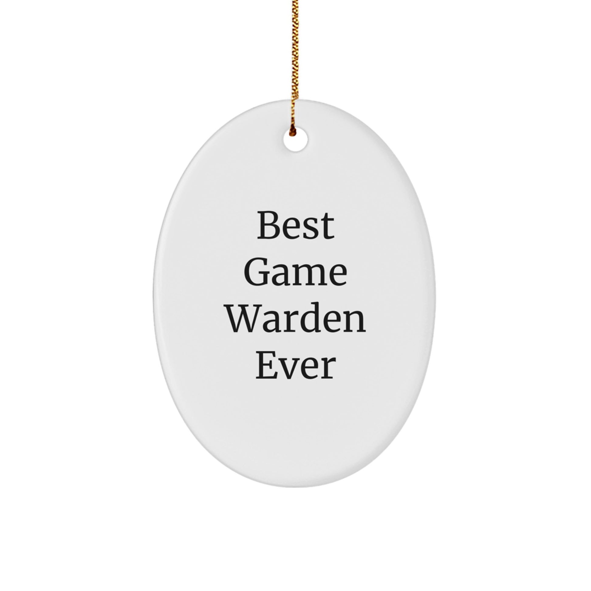 Funny Game Warden Gifts for Men and Women - 'Best Game Warden Ever' Oval Ornament for Christmas from Friends, Family, Coworkers - Unique Game Warden Present - Image 1