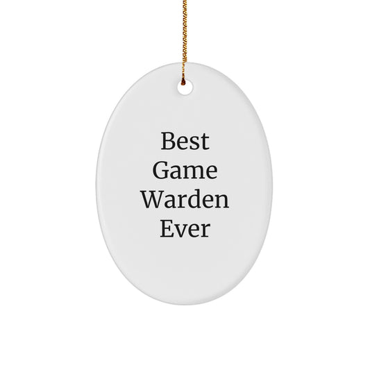 Funny Game Warden Gifts for Men and Women - 'Best Game Warden Ever' Oval Ornament for Christmas from Friends, Family, Coworkers - Unique Game Warden Present - Image 1