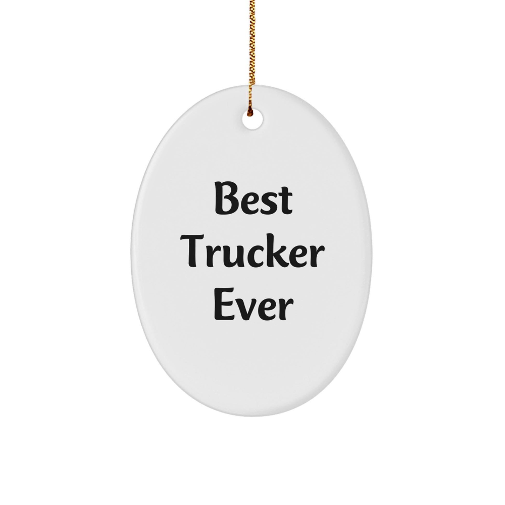 Best Trucker Ever Oval Ornament Gifts for Men from Family - Funny Christmas Memorable Presents - Image 1