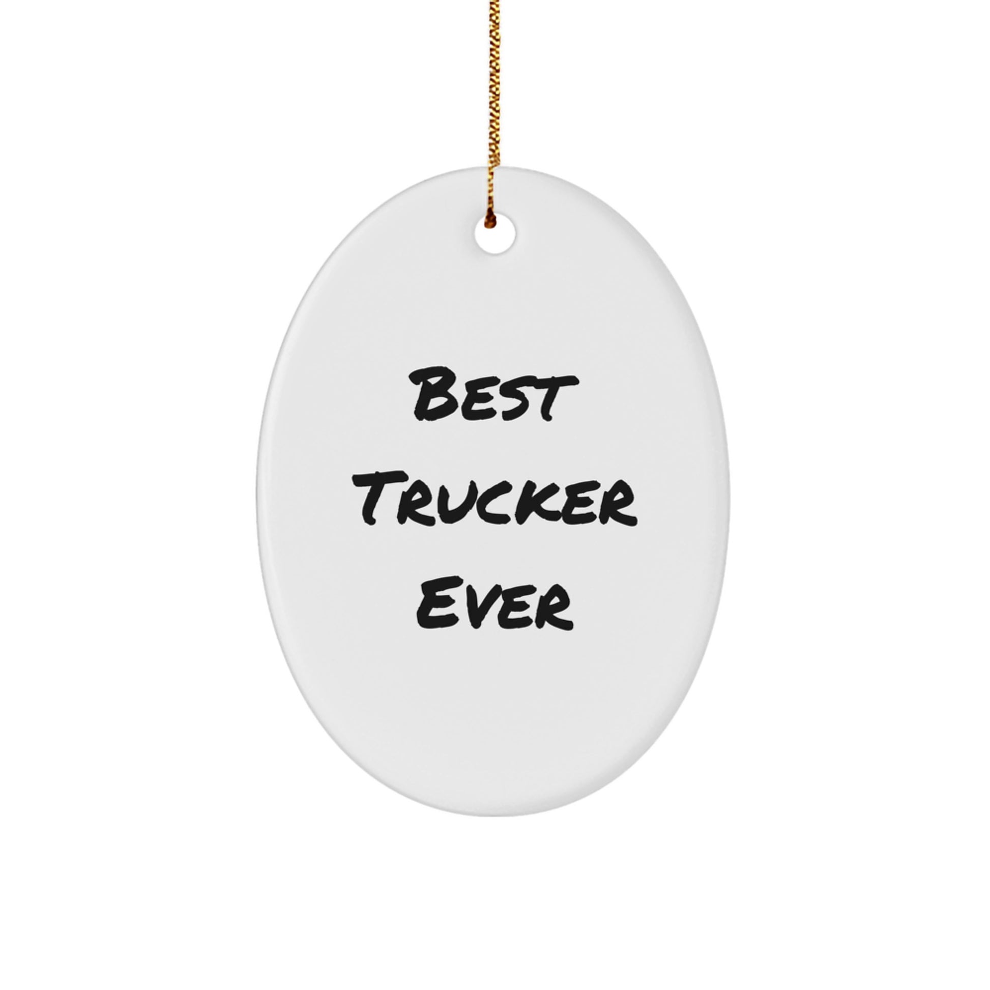 Funny Trucker Gifts from Men to Best Trucker Ever, Oval Ornament for Christmas Decorations, Gifts for Trucker Friends and Family - Image 1