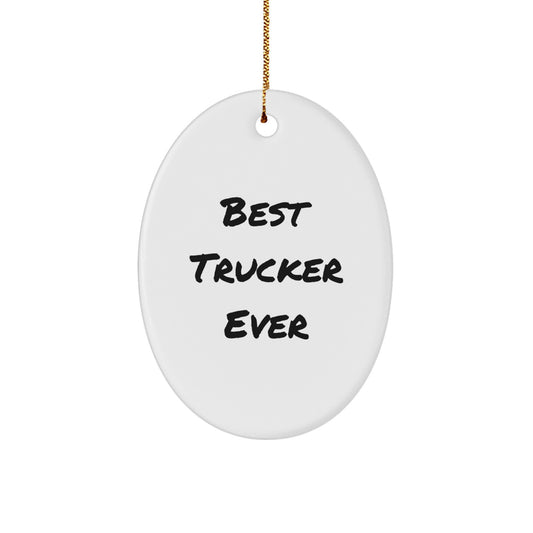 Funny Trucker Gifts from Men to Best Trucker Ever, Oval Ornament for Christmas Decorations, Gifts for Trucker Friends and Family - Image 1