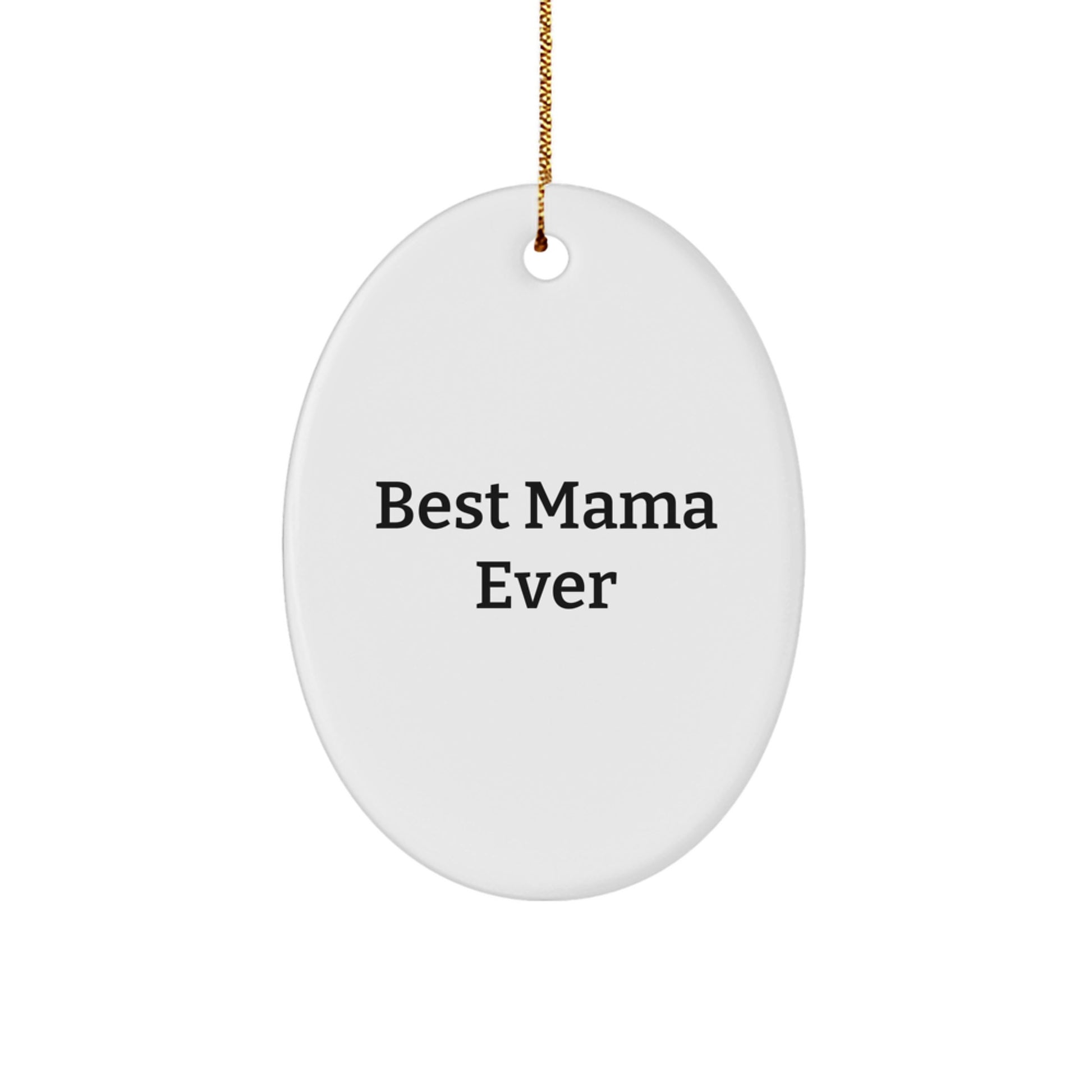 Funny Mama Gifts from Family - Best Mama Ever Oval Ornament for Christmas - Image 1
