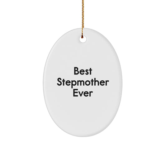 Stepmother Gifts, Funny Quote Oval Ornament, 'Best Stepmother Ever', Christmas Unique Gifts from Family to Stepmother - Image 1
