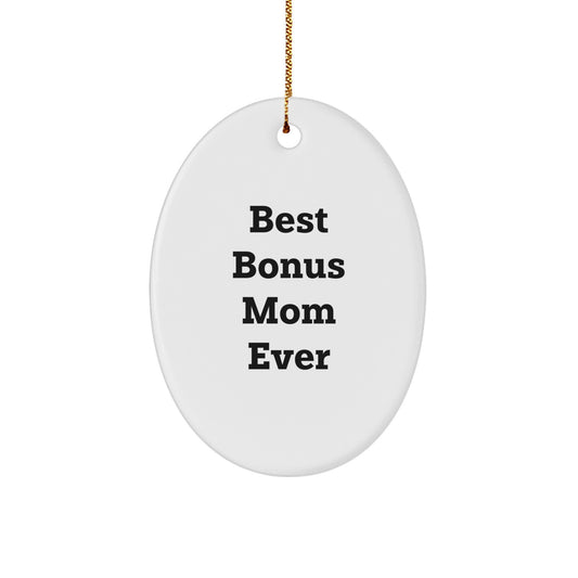Funny Bonus Mom Gifts from Men - 'Best Bonus Mom Ever' Oval Ornament for Christmas - Image 1