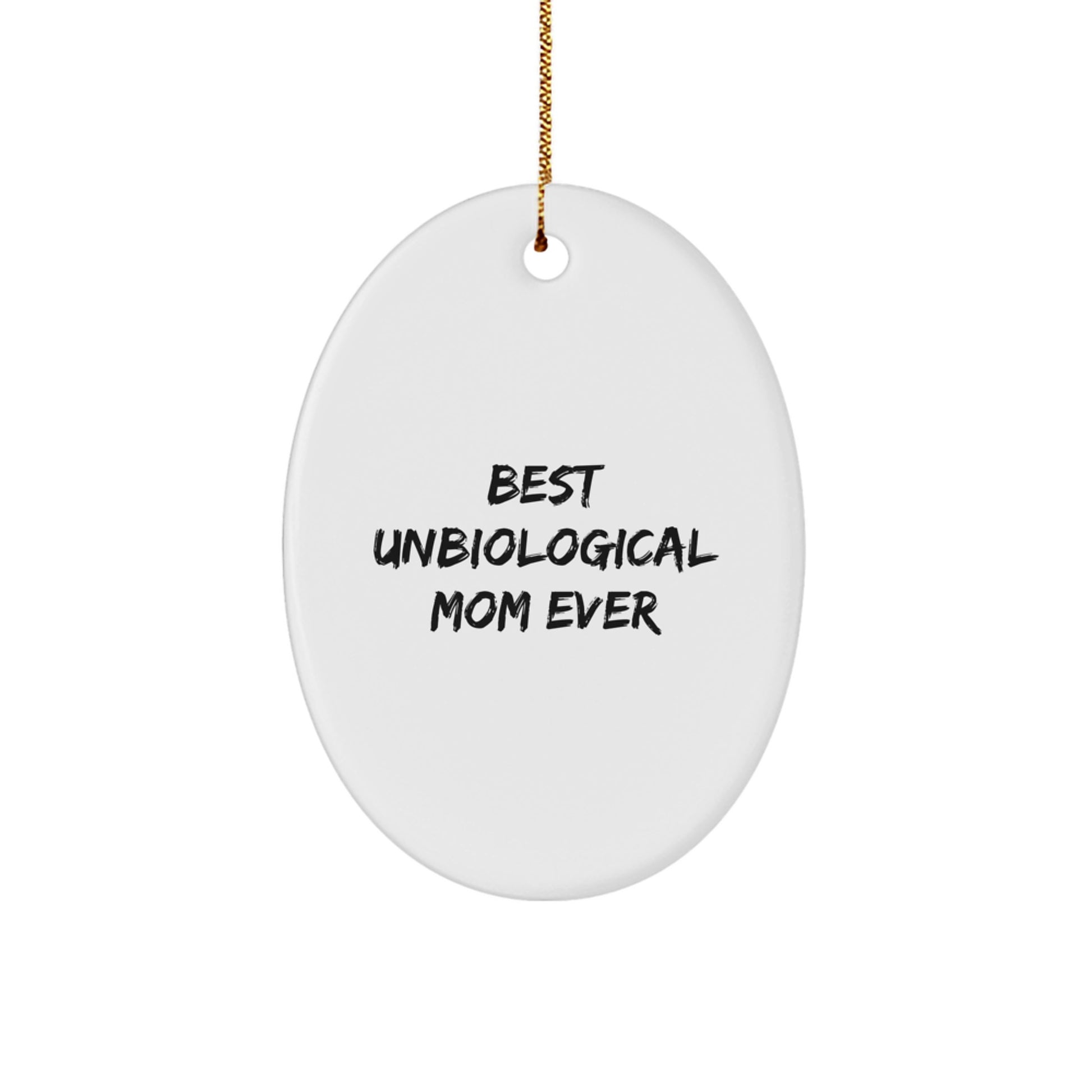 Funny Gifts for Unbiological Mom from Family, Unbiological Mom Oval Ornament Christmas Unique Gifts for Her - Image 1