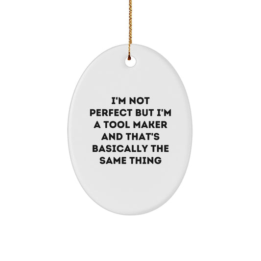 Funny Tool Maker Gifts from Men to Friends, Oval Ornament Perfect for Christmas Unique Gifts - Image 1