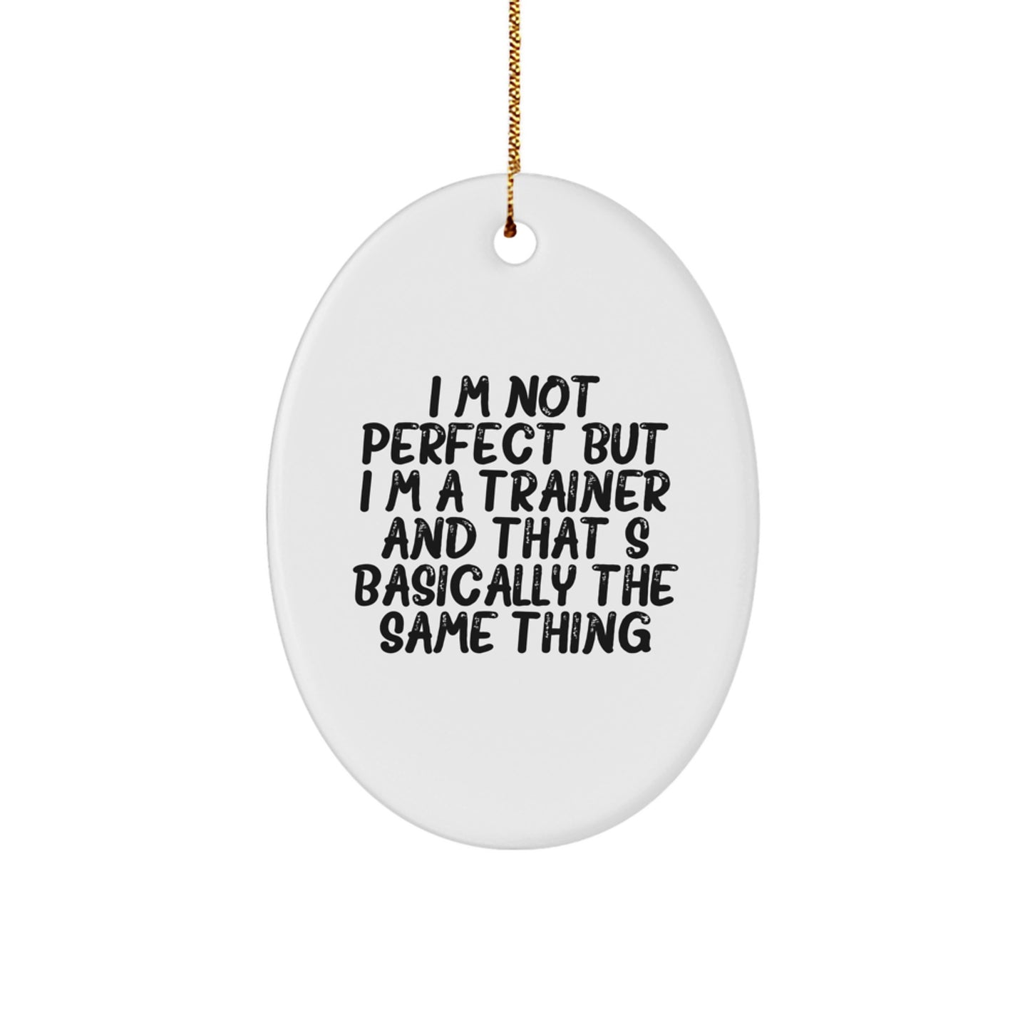 Funny Trainer Oval Ornament Gifts from Friends to Men, Women, or Coworkers, Perfect for Christmas Unique Gifts - Image 1