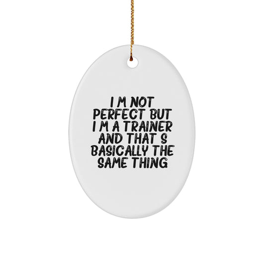 Funny Trainer Oval Ornament Gifts from Friends to Men, Women, or Coworkers, Perfect for Christmas Unique Gifts - Image 1