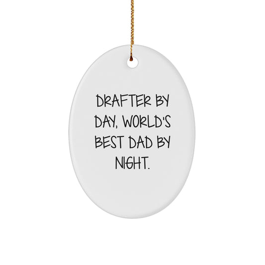 Funny Drafter Gifts from Men - Oval Ornament Drafter By Day, World's Best Dad By Night for Christmas Unique Gifts for Men - Image 1