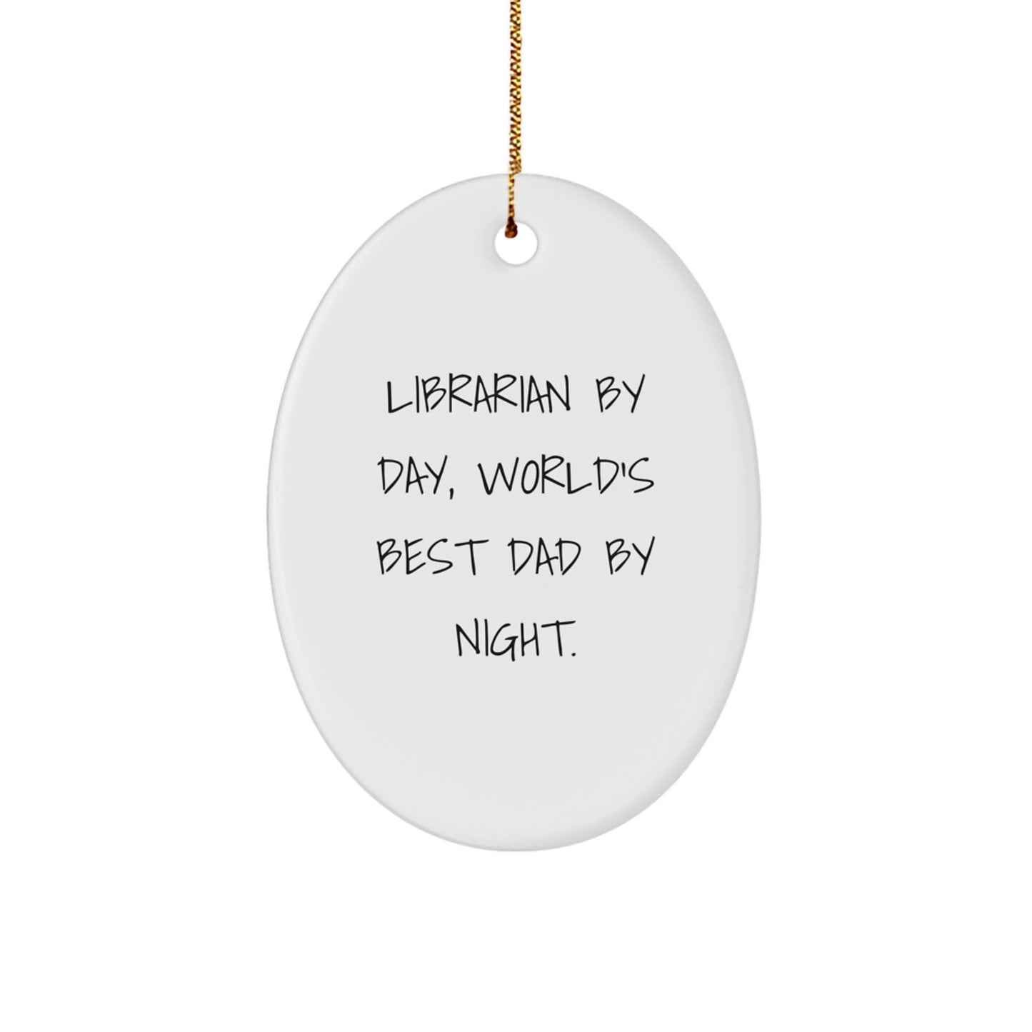 Librarian Gifts from Men - Oval Ornament By Day, World's Best Dad By Night., Funny Quote - Christmas Unique Gifts - Image 1