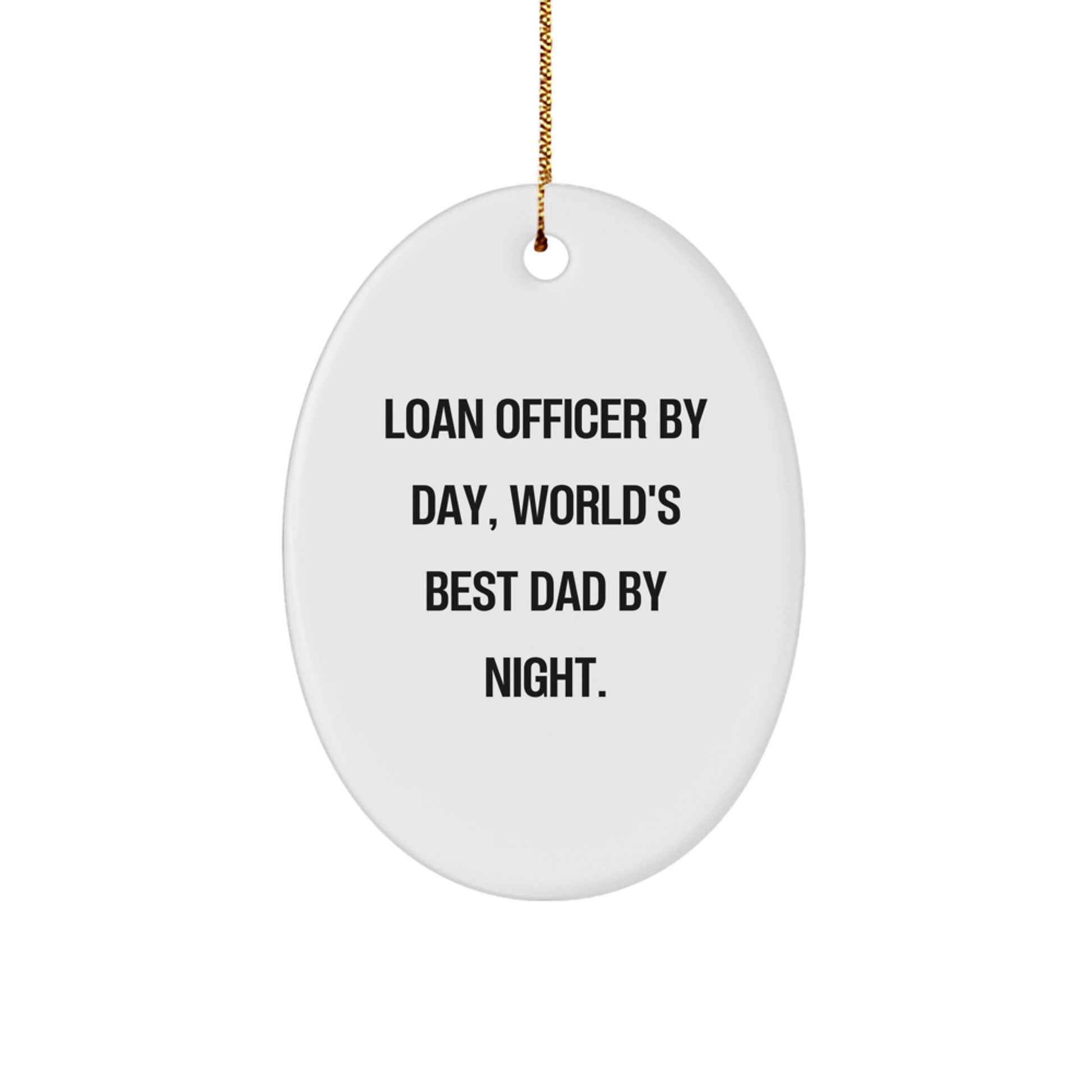 Loan Officer Gifts from Men to Loan Officer, Oval Ornament with Funny Quote, Christmas Unique - Image 1