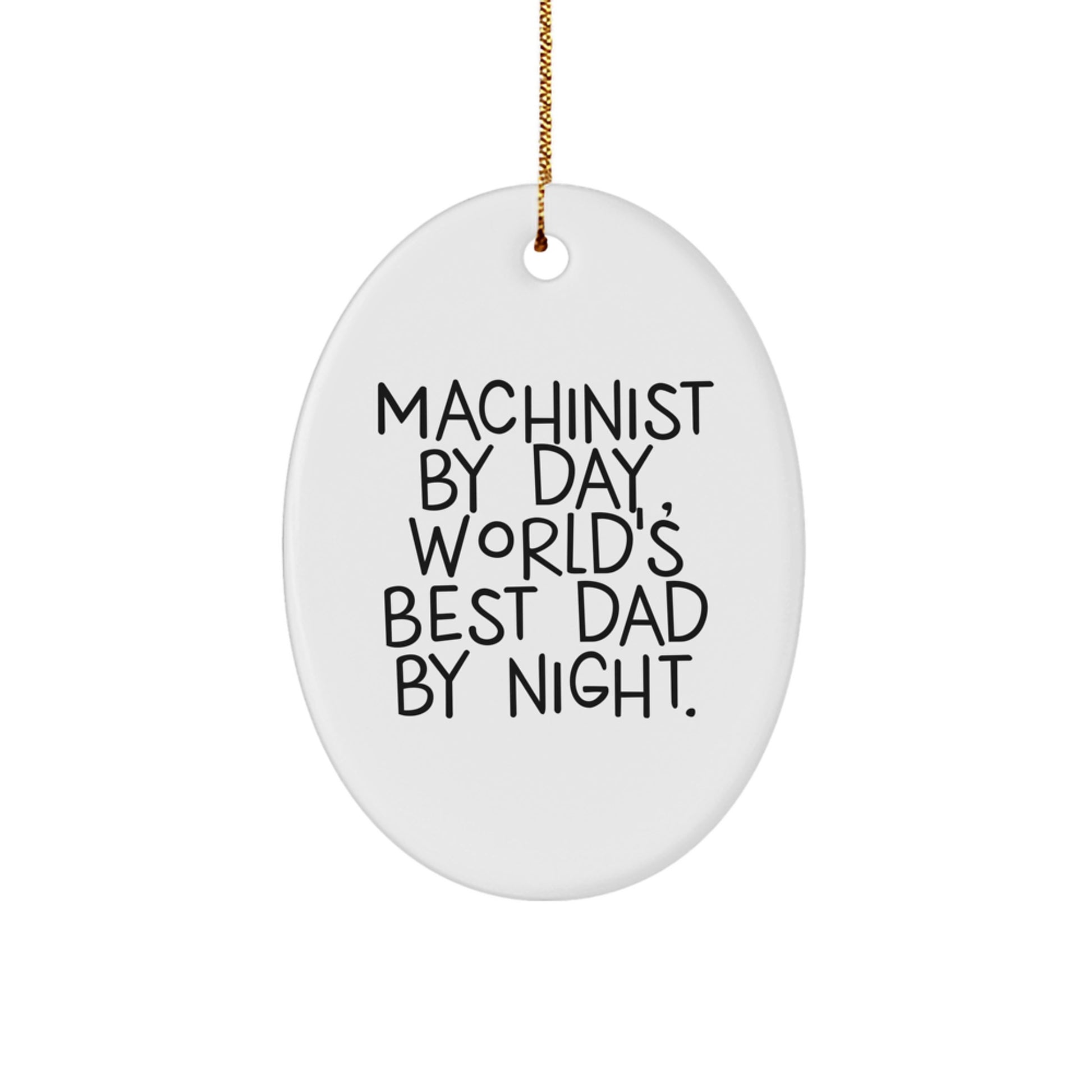 'Machinist Magic' Oval Ornament, Gifts from Dad to Machinist Friends, Funny Christmas Memorable Present - Image 1