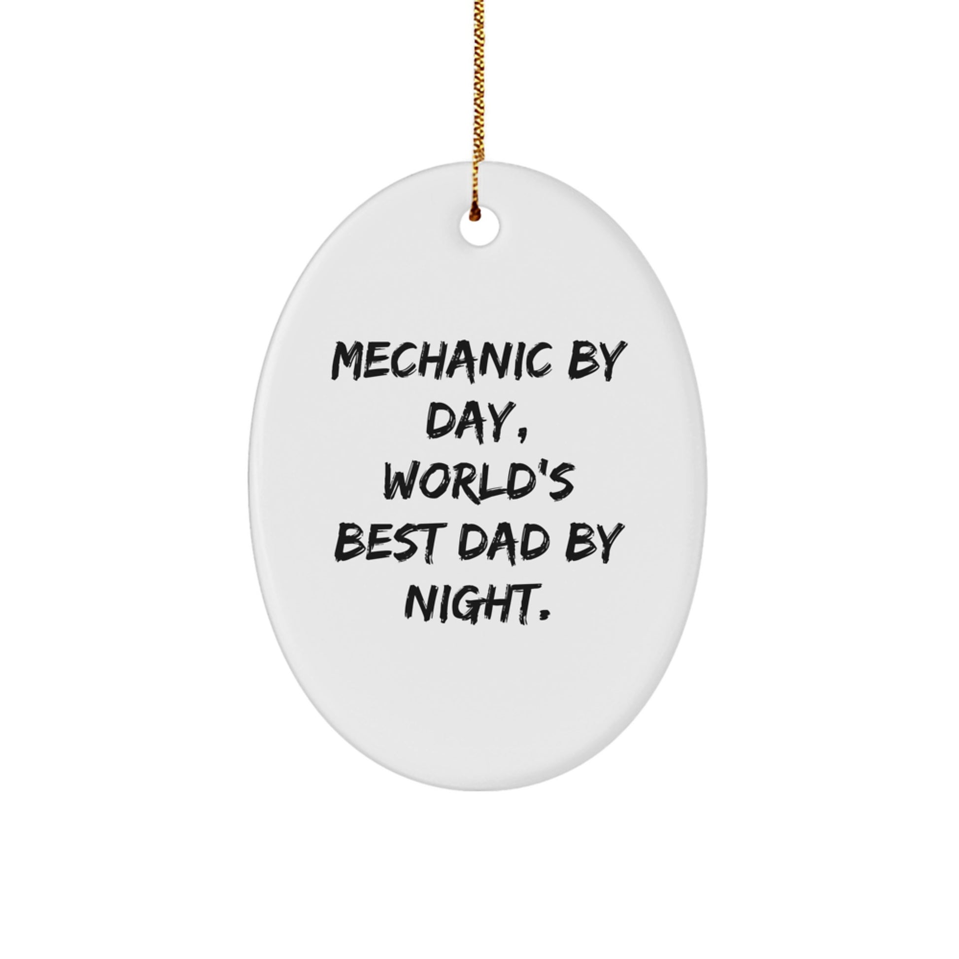 Funny Mechanic Gifts by Day, World's Best Dad by Night Oval Ornament, Christmas Unique Gifts for Mechanic Friends and Family - Image 1