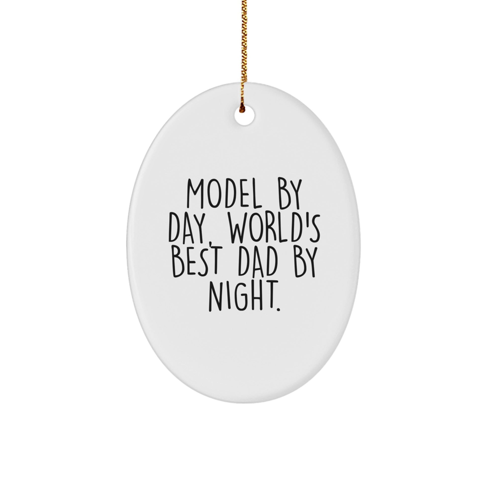 Funny Model Gifts - Model By Day, World's Best Dad By Night Oval Ornament for Christmas - Image 1