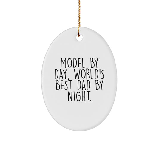 Funny Model Gifts - Model By Day, World's Best Dad By Night Oval Ornament for Christmas - Image 1