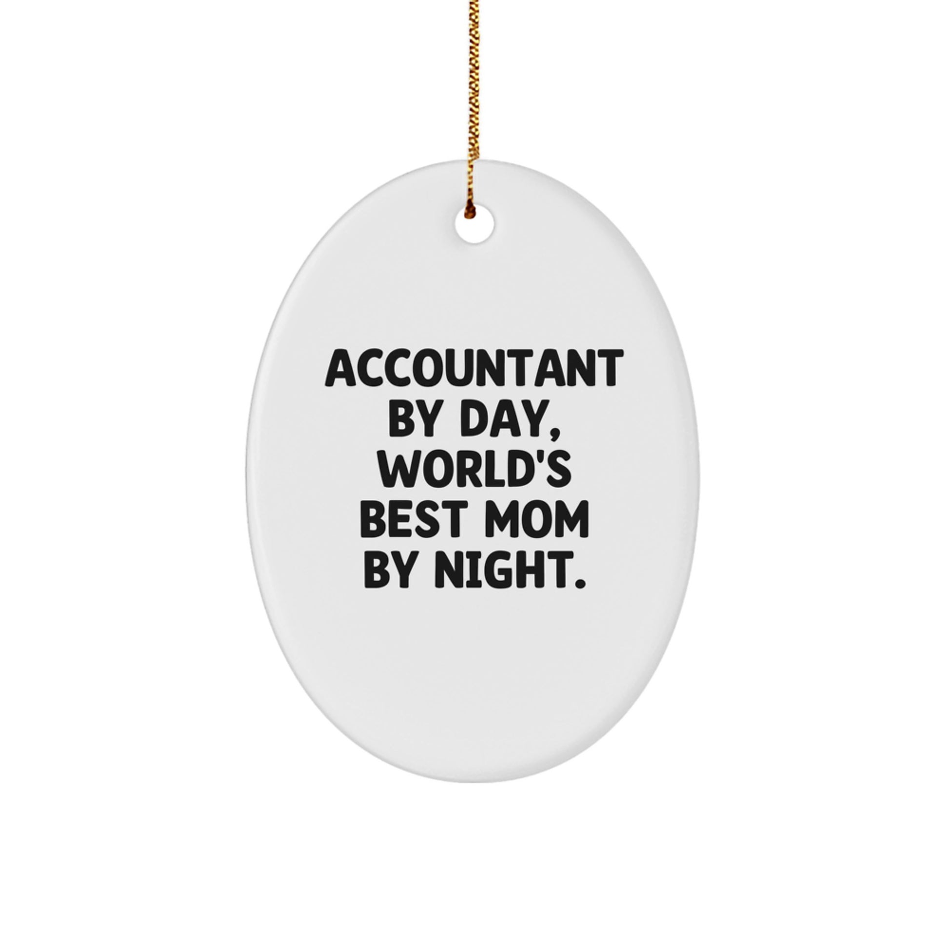 Accountant Gifts from Family - Oval Ornament, 'Accountant By Day, World's Best Mom By Night.' Quote, Christmas Unique Gifts - Image 1