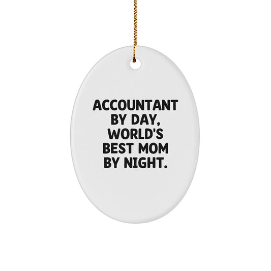 Accountant Gifts from Family - Oval Ornament, 'Accountant By Day, World's Best Mom By Night.' Quote, Christmas Unique Gifts - Image 1