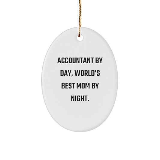 Accountant Gifts for Christmas Funny Oval Ornament from Mom, 'Accountant By Day, World's Best Mom By Night.' - Image 1