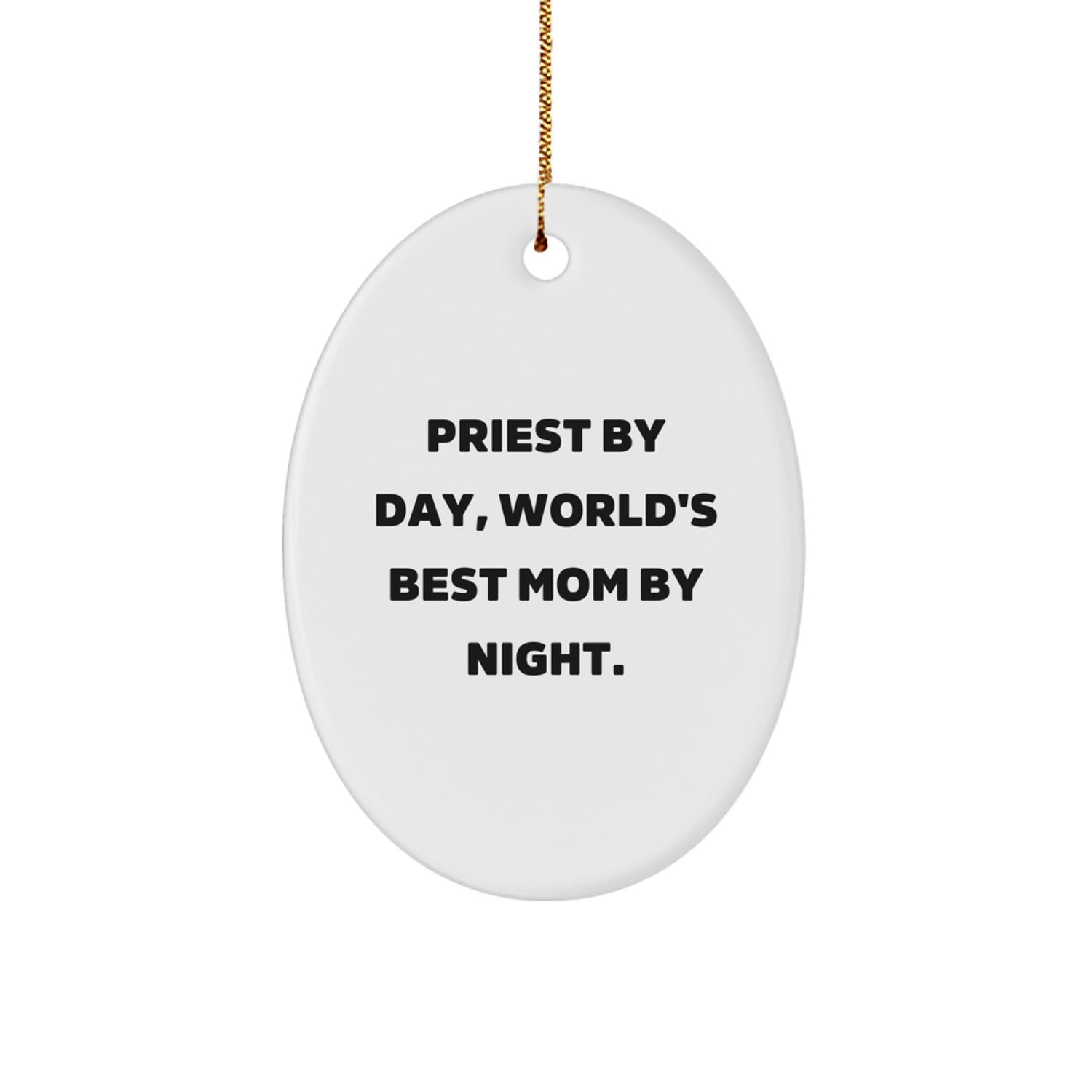 Funny Oval Ornament Gifts for Priest, Priest By Day, World's Best Mom By Night., Christmas Unique Gifts from Family - Image 1