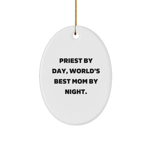 Funny Oval Ornament Gifts for Priest, Priest By Day, World's Best Mom By Night., Christmas Unique Gifts from Family - Image 1
