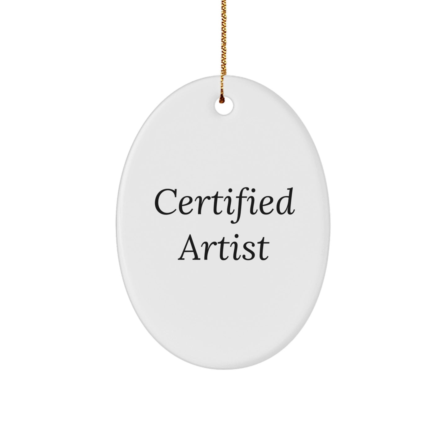 Funny Artist Gifts for Christmas - Oval Ornament with Quote - Gifts from Friends, Coworkers, Family - Artist Oval Ornament - Image 1