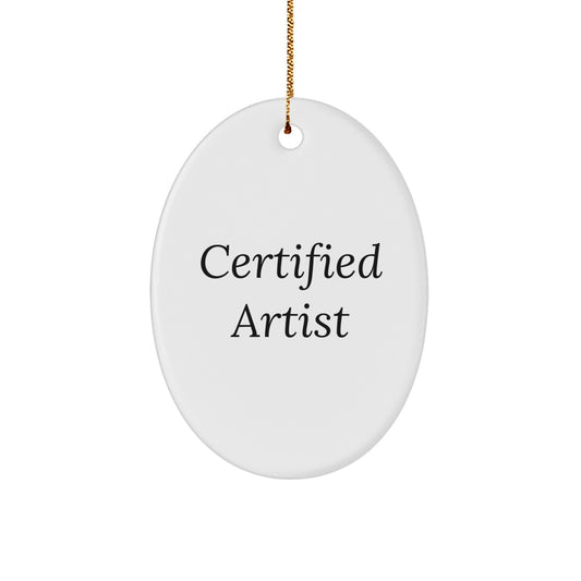 Funny Artist Gifts for Christmas - Oval Ornament with Quote - Gifts from Friends, Coworkers, Family - Artist Oval Ornament - Image 1