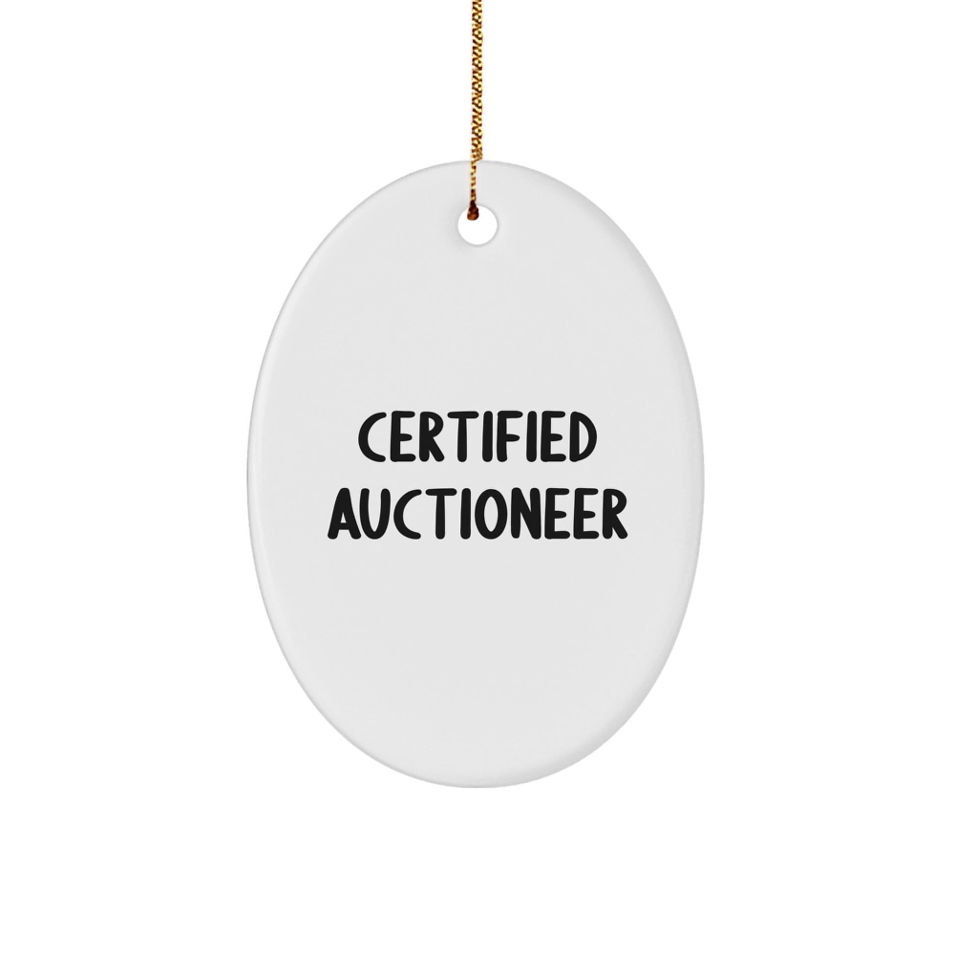 Gifts from Friends to Auctioneer - Certified Auctioneer Oval Ornament - Christmas Unique Gifts for Men, Funny Quote - Image 1