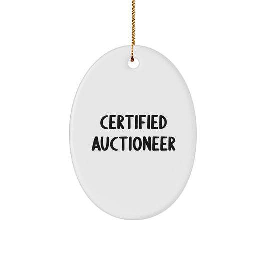 Gifts from Friends to Auctioneer - Certified Auctioneer Oval Ornament - Christmas Unique Gifts for Men, Funny Quote - Image 1
